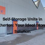 Self-Storage Units in Netherton: Your Ideal Storage Solution